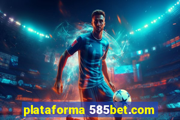 plataforma 585bet.com